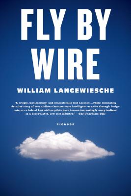 Book cover of Fly by Wire: The Geese, the Glide, the Miracle on the Hudson by Langewiesche, William