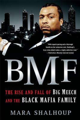 Book cover of Bmf: The Rise and Fall of Big Meech and the Black Mafia Family by Shalhoup, Mara