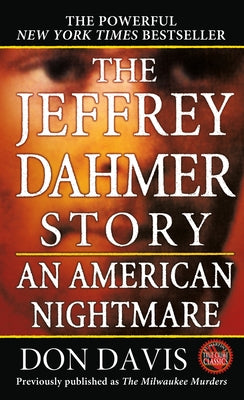 Book cover of The Jeffrey Dahmer Story: An American Nightmare by Davis, Donald A.