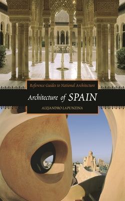 Book cover of Architecture of Spain by Lapunzina, Alejandro