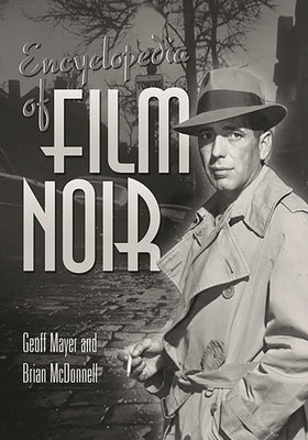 Book cover of Encyclopedia of Film Noir by Mayer, Geoff