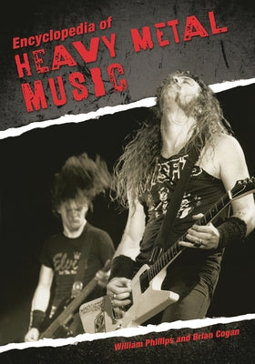 Book cover of Encyclopedia of Heavy Metal Music by Phillips, William