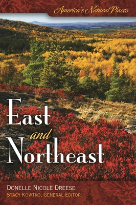 Book cover of America's Natural Places: East and Northeast by Dreese, Donelle