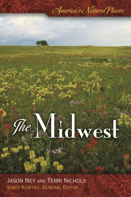 Book cover of America's Natural Places: The Midwest by Ney, Jason