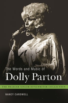 Book cover of The Words and Music of Dolly Parton: Getting to Know Country's Iron Butterfly by Cardwell, Nancy