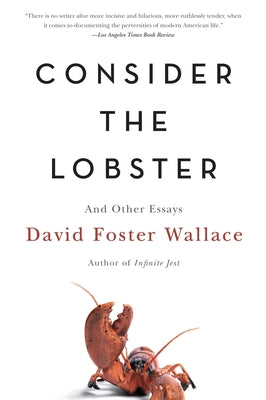 Consider the Lobster and Other Essays by Wallace, David Foster book cover