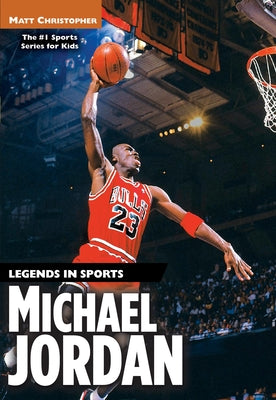 Book cover of Michael Jordan: Legends in Sports by Christopher, Matt