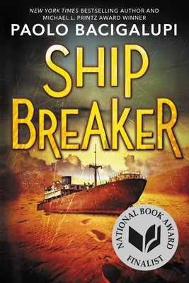 Ship Breaker (National Book Award Finalist) by Bacigalupi, Paolo book cover