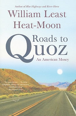 Book cover of Roads to Quoz: An American Mosey by Heat Moon, William Least