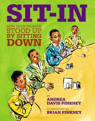 Book cover of Sit-In: How Four Friends Stood Up by Sitting Down by Pinkney, Andrea Davis