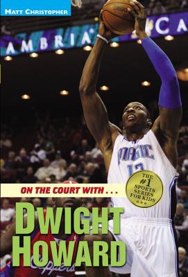 Book cover of On the Court With...Dwight Howard by Christopher, Matt