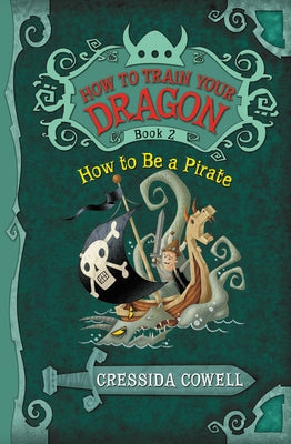 Book cover of How to Train Your Dragon: How to Be a Pirate by Cowell, Cressida