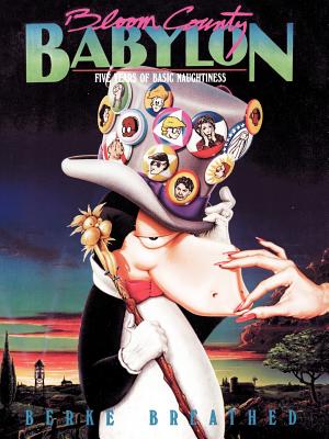 Book cover of Bloom County Babylon: Five Years of Basic Naughtiness by Breathed, Berke