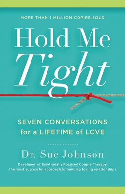Hold Me Tight: Seven Conversations for a Lifetime of Love by Johnson, Sue book cover