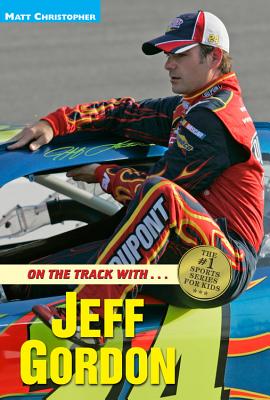Book cover of On the Track with...Jeff Gordon by Christopher, Matt