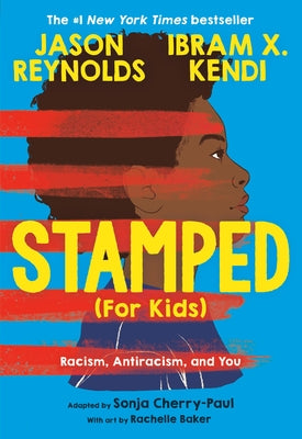 Stamped (for Kids): Racism, Antiracism, and You by Jason Reynolds book cover