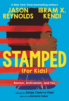 Stamped (for Kids): Racism, Antiracism, and You by Jason Reynolds book cover