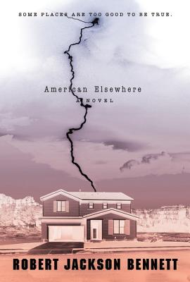 American Elsewhere by Robert Jackson Bennett book cover