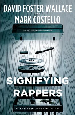 Book cover of Signifying Rappers by Wallace, David Foster