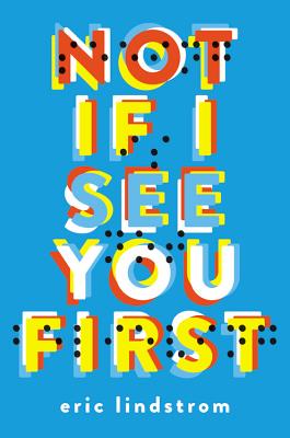 Not If I See You First by Eric Lindstrom book cover