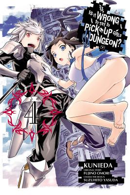 Book cover of Is It Wrong to Try to Pick Up Girls in a Dungeon?, Vol. 4 (Manga) by Omori, Fujino