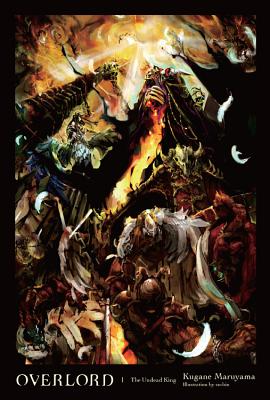 Overlord, Vol. 1 (Light Novel): The Undead King Volume 1 by Kugane Maruyama book cover
