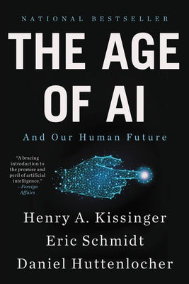 The Age of AI: And Our Human Future by Henry a. Kissinger book cover