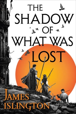 Book cover of The Shadow of What Was Lost by Islington, James