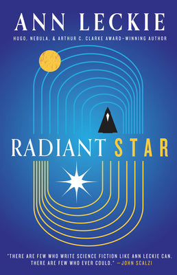 Book cover of Radiant Star by Leckie, Ann