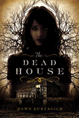 The Dead House by Dawn Kurtagich book cover