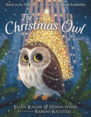 Book cover of The Christmas Owl: Based on the True Story of a Little Owl Named Rockefeller by Sterer, Gideon
