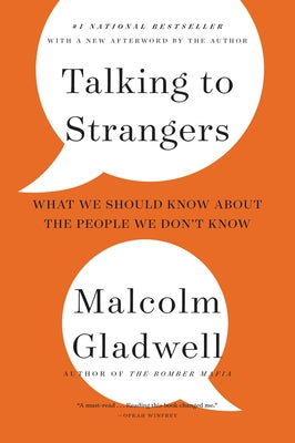 Book cover of Talking to Strangers: What We Should Know about the People We Don't Know by Gladwell, Malcolm