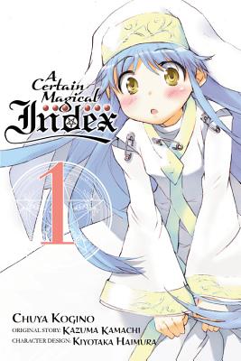 Book cover of A Certain Magical Index, Vol. 1 (Manga) by Kamachi, Kazuma