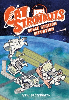 Catstronauts: Space Station Situation by Brockington, Drew book cover