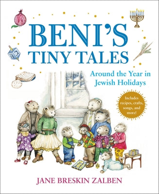 Beni's Tiny Tales: Around the Year in Jewish Holidays by Jane Breskin Zalben book cover
