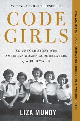 Code Girls: The Untold Story of the American Women Code Breakers of World War II by Liza Mundy book cover