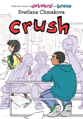 Crush by Chmakova, Svetlana book cover