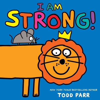 Book cover of I Am Strong! by Parr, Todd