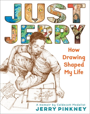 Book cover of Just Jerry: How Drawing Shaped My Life by Pinkney, Jerry