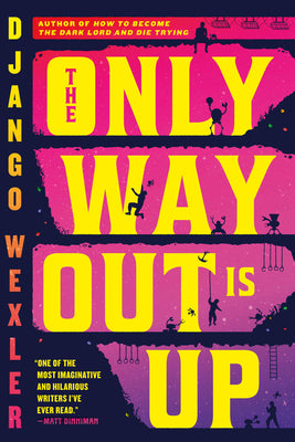 The Only Way Out Is Up by Django Wexler book cover