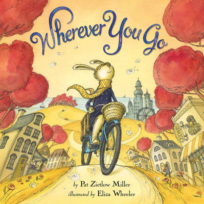 Wherever You Go by Pat Zietlow Miller book cover