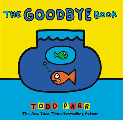 The Goodbye Book by Parr, Todd book cover