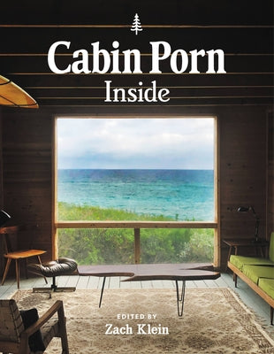 Book cover of Cabin Porn: Inside by Klein, Zach