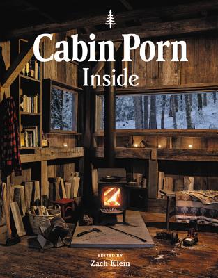 Book cover of Cabin Porn: Inside by Klein, Zach