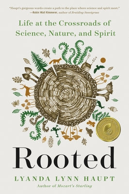 Book cover of Rooted: Life at the Crossroads of Science, Nature, and Spirit by Haupt, Lyanda Lynn