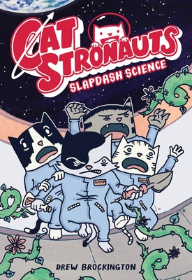 Catstronauts: Slapdash Science by Brockington, Drew book cover