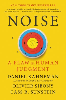 Noise: A Flaw in Human Judgment by Daniel Kahneman book cover