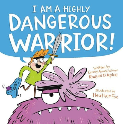 Book cover of I Am a Highly Dangerous Warrior! by D'Apice, Raquel