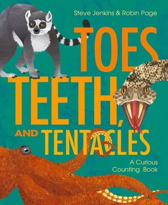 Book cover of Toes, Teeth, and Tentacles: A Curious Counting Book by Jenkins, Steve