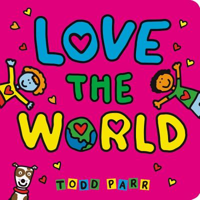 Love the World by Todd Parr book cover